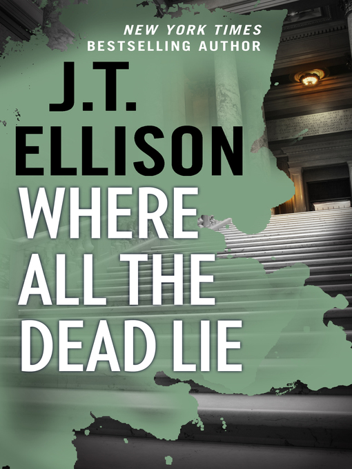 Title details for Where All the Dead Lie by J.T. Ellison - Available
